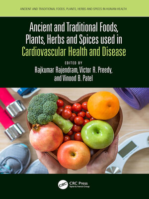 cover image of Ancient and Traditional Foods, Plants, Herbs and Spices used in Cardiovascular Health and Disease